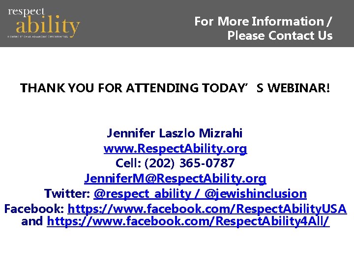 For More Information / Please Contact Us THANK YOU FOR ATTENDING TODAY’S WEBINAR! Jennifer