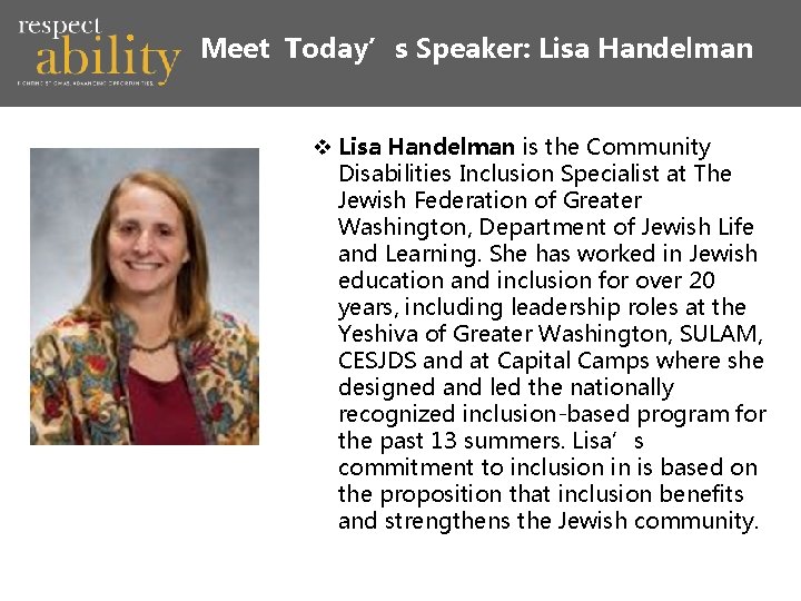 Meet Today’s Speaker: Lisa Handelman v Lisa Handelman is the Community Disabilities Inclusion Specialist