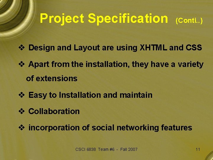 Project Specification (Conti. . ) v Design and Layout are using XHTML and CSS