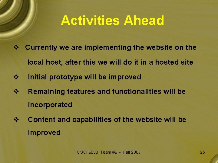 Activities Ahead v Currently we are implementing the website on the local host, after