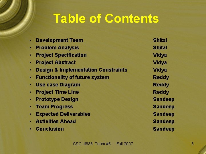 Table of Contents • • • • Development Team Problem Analysis Project Specification Project