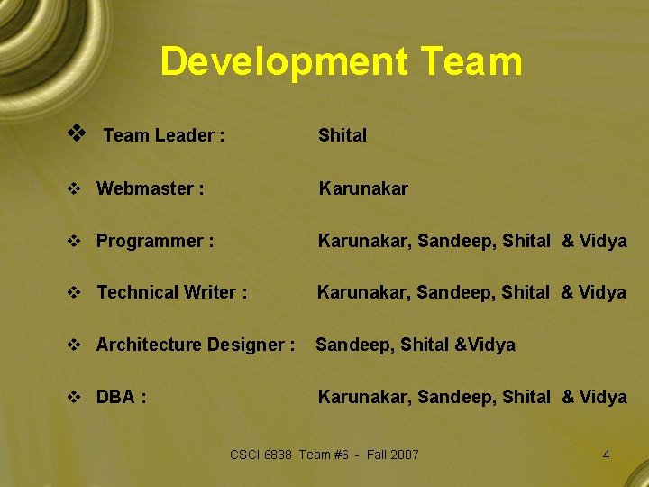 Development Team v Team Leader : Shital v Webmaster : Karunakar v Programmer :