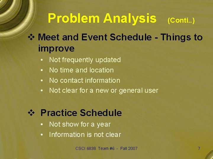 Problem Analysis (Conti. . ) v Meet and Event Schedule - Things to improve