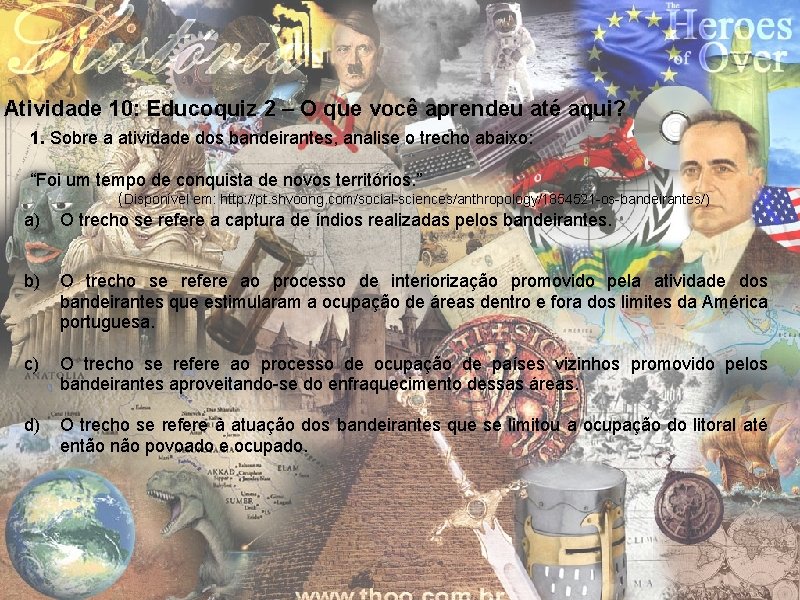 Atividade 10: Educoquiz 2 – O que você aprendeu até aqui? 1. Sobre a