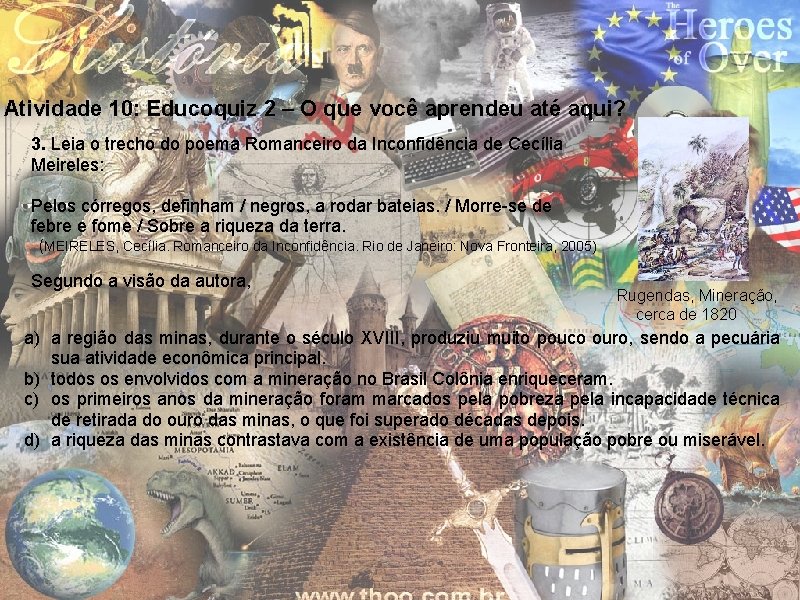 Atividade 10: Educoquiz 2 – O que você aprendeu até aqui? 3. Leia o