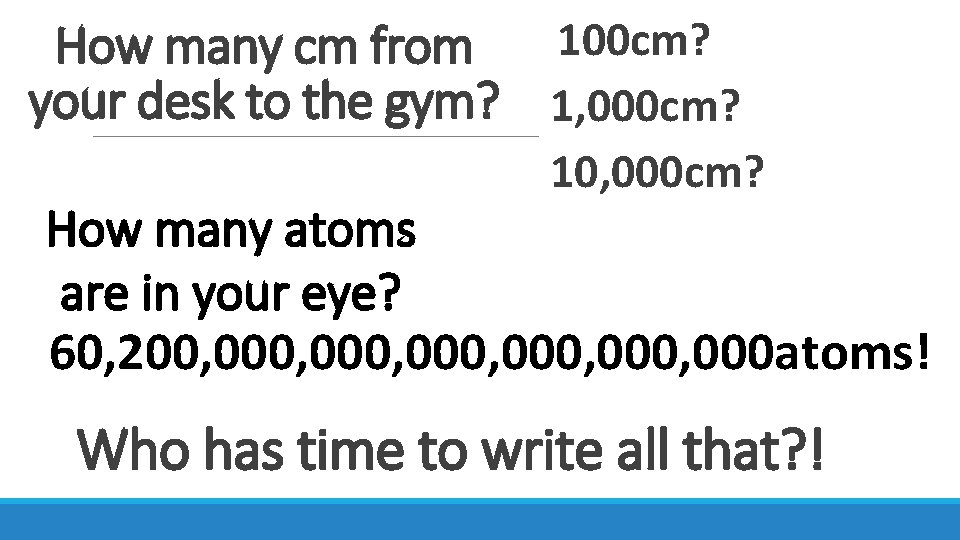 How many cm from 100 cm? your desk to the gym? 1, 000 cm?