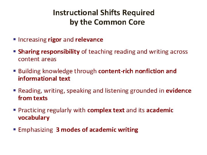 Instructional Shifts Required by the Common Core § Increasing rigor and relevance § Sharing