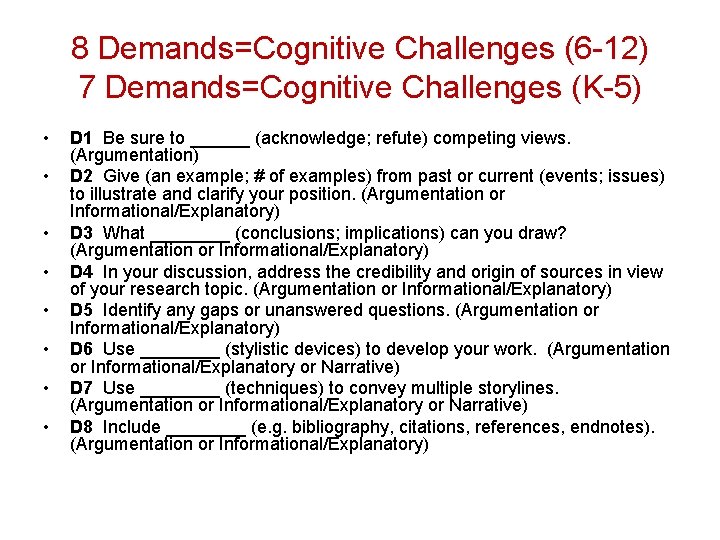 8 Demands=Cognitive Challenges (6 -12) 7 Demands=Cognitive Challenges (K-5) • • D 1 Be