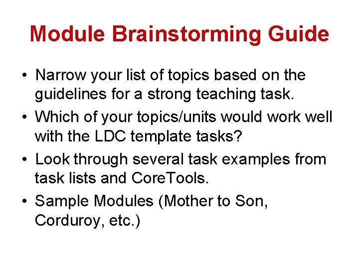 Module Brainstorming Guide • Narrow your list of topics based on the guidelines for