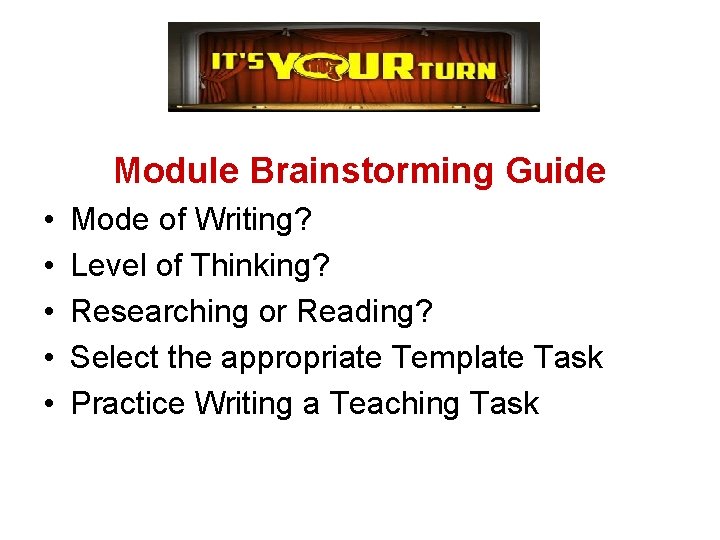 Module Brainstorming Guide • • • Mode of Writing? Level of Thinking? Researching or