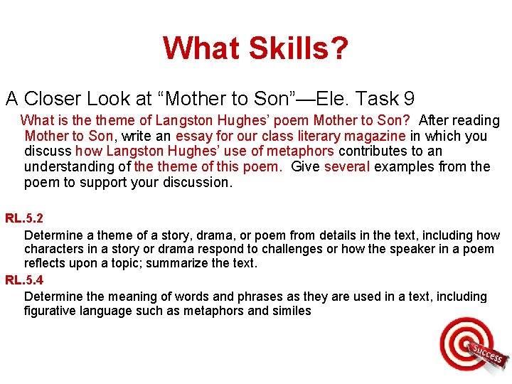 What Skills? A Closer Look at “Mother to Son”—Ele. Task 9 What is theme