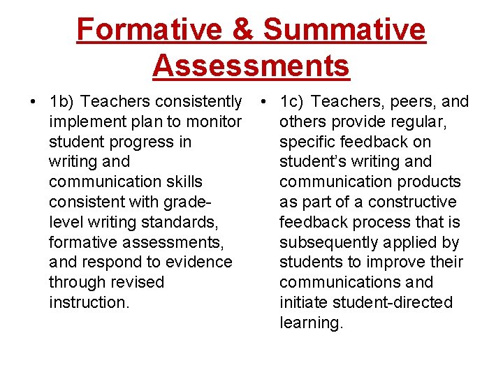 Formative & Summative Assessments • 1 b) Teachers consistently • 1 c) Teachers, peers,