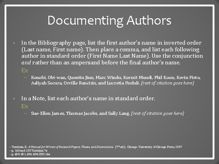Documenting Authors § In the Bibliography page, list the first author’s name in inverted