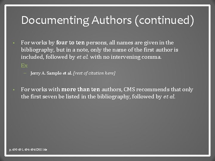 Documenting Authors (continued) § For works by four to ten persons, all names are