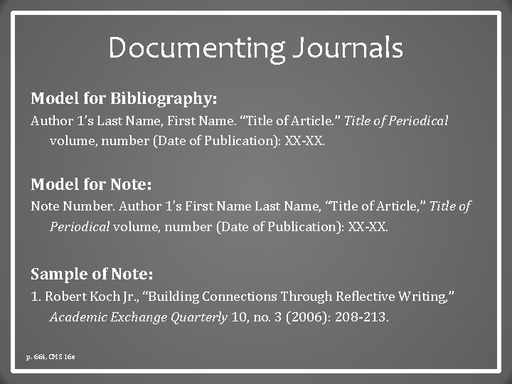 Documenting Journals Model for Bibliography: Author 1’s Last Name, First Name. “Title of Article.