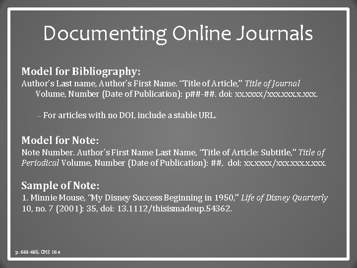 Documenting Online Journals Model for Bibliography: Author’s Last name, Author’s First Name. “Title of