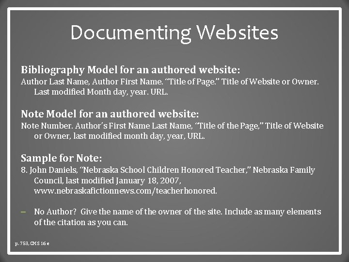 Documenting Websites Bibliography Model for an authored website: Author Last Name, Author First Name.