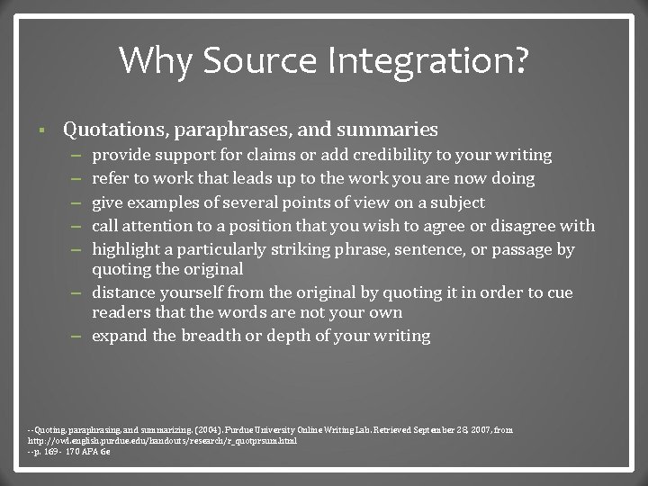 Why Source Integration? § Quotations, paraphrases, and summaries provide support for claims or add