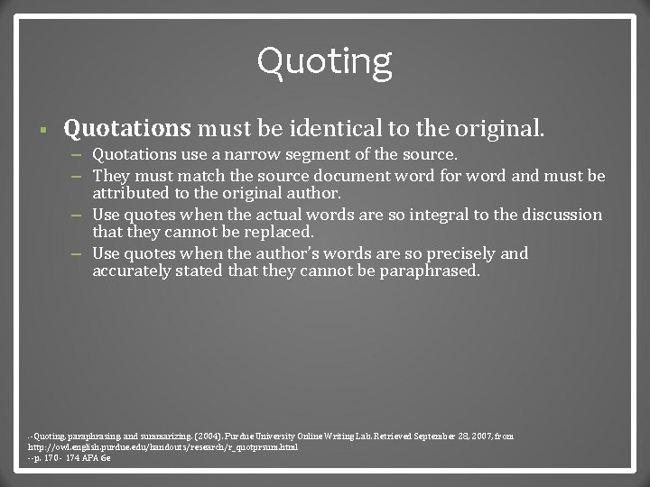 Quoting § Quotations must be identical to the original. – Quotations use a narrow
