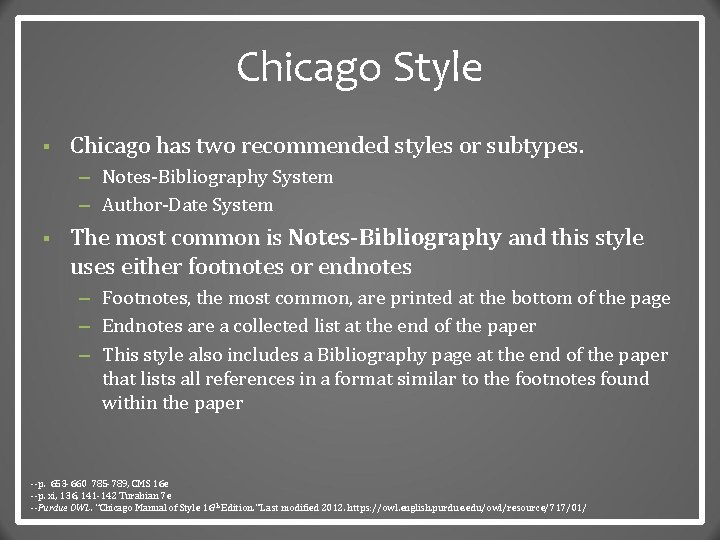 Chicago Style § Chicago has two recommended styles or subtypes. – Notes-Bibliography System –