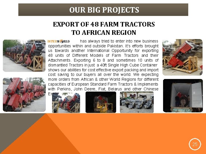 OUR BIG PROJECTS EXPORT OF 48 FARM TRACTORS TO AFRICAN REGION has always tried