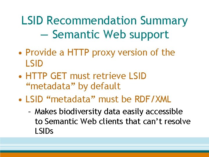 LSID Recommendation Summary — Semantic Web support • Provide a HTTP proxy version of