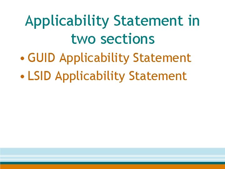 Applicability Statement in two sections • GUID Applicability Statement • LSID Applicability Statement 