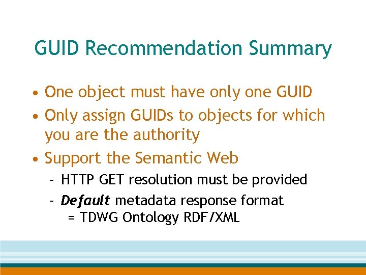 GUID Recommendation Summary • One object must have only one GUID • Only assign