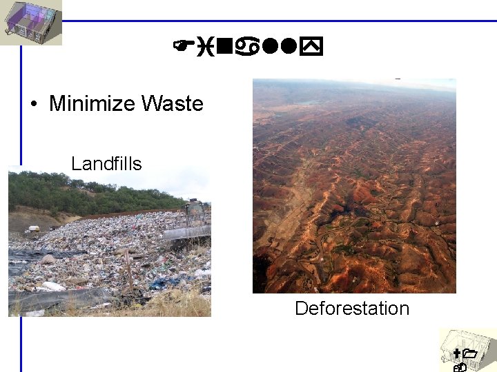 Finally • Minimize Waste Landfills Deforestation U 1 
