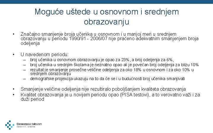 Moguće uštede u osnovnom i srednjem obrazovanju • Značajno smanjenje broja učenika u osnovnom