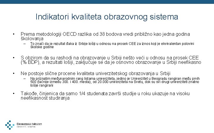 Indikatori kvaliteta obrazovnog sistema • Prema metodologiji OECD razlika od 38 bodova vredi približno