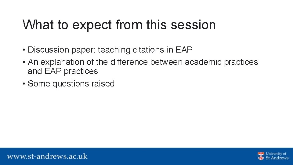 What to expect from this session • Discussion paper: teaching citations in EAP •