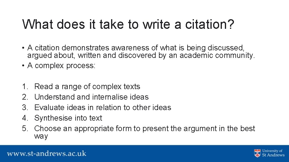 What does it take to write a citation? • A citation demonstrates awareness of