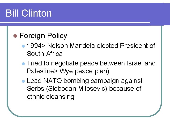 Bill Clinton l Foreign Policy 1994> Nelson Mandela elected President of South Africa l