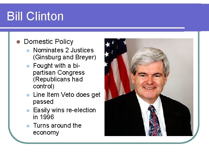 Bill Clinton l Domestic Policy l l l Nominates 2 Justices (Ginsburg and Breyer)