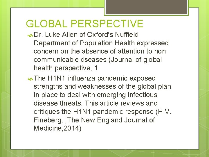 GLOBAL PERSPECTIVE Dr. Luke Allen of Oxford’s Nuffield Department of Population Health expressed concern