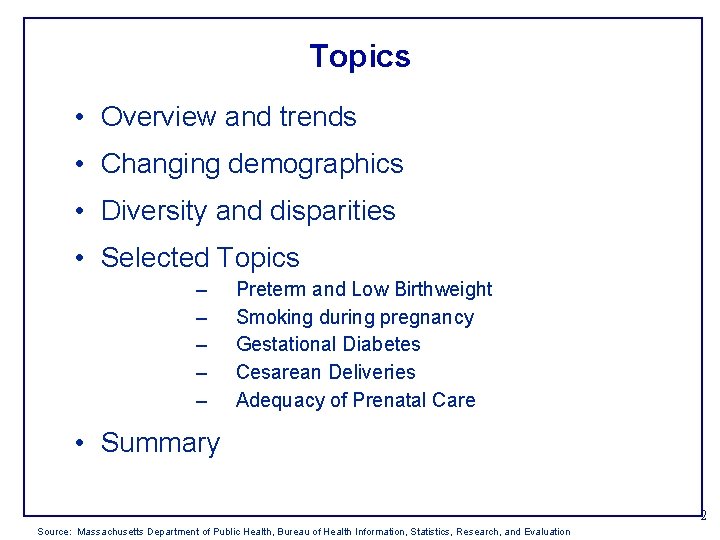 Topics • Overview and trends • Changing demographics • Diversity and disparities • Selected