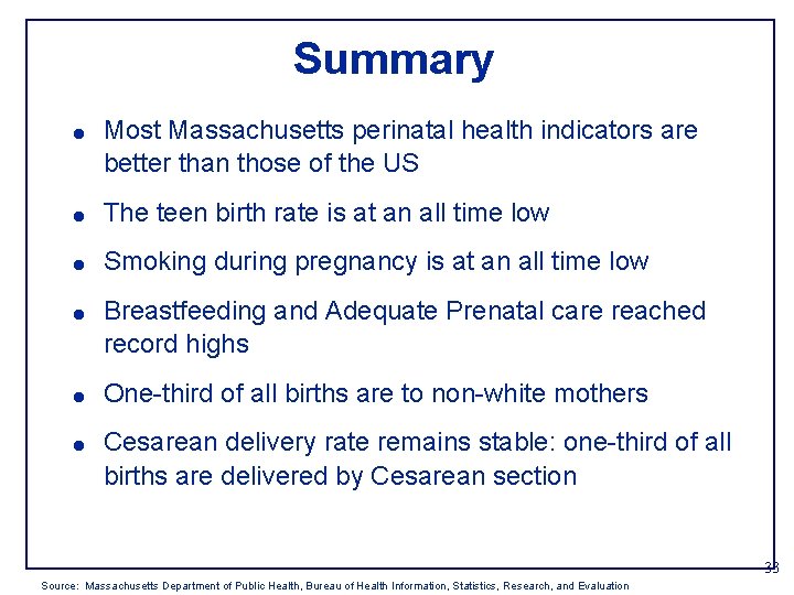 Summary l Most Massachusetts perinatal health indicators are better than those of the US