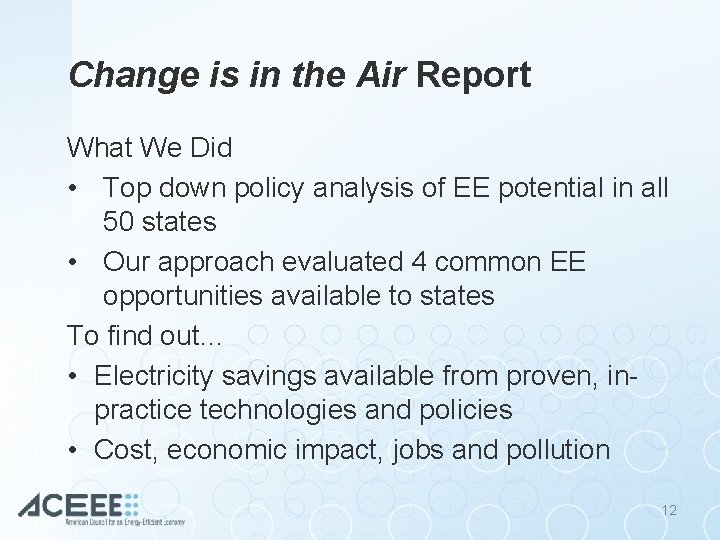 Change is in the Air Report What We Did • Top down policy analysis