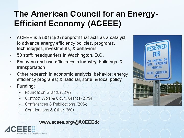 The American Council for an Energy. Efficient Economy (ACEEE) • • • ACEEE is