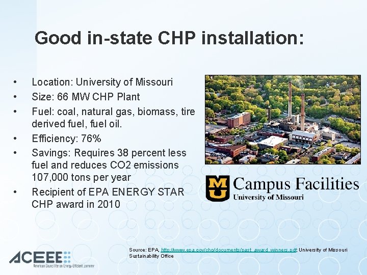 Good in-state CHP installation: • • • Location: University of Missouri Size: 66 MW
