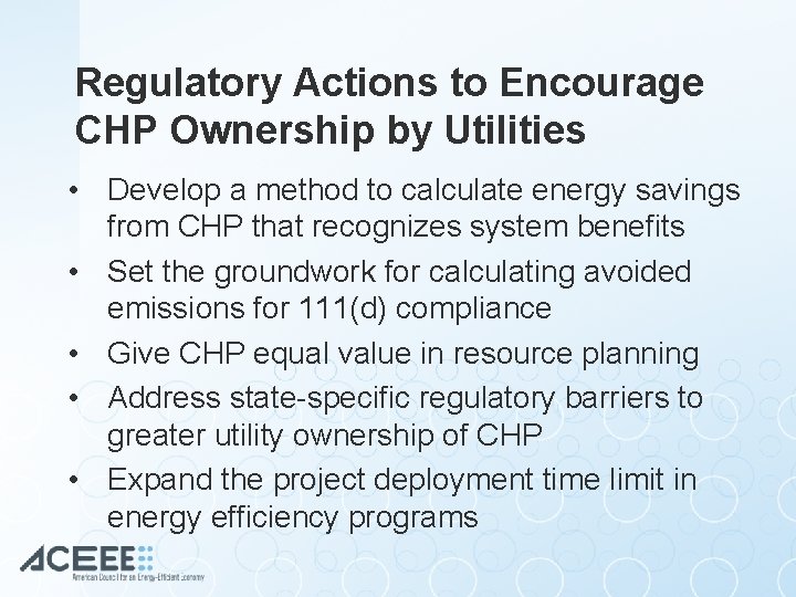 Regulatory Actions to Encourage CHP Ownership by Utilities • Develop a method to calculate
