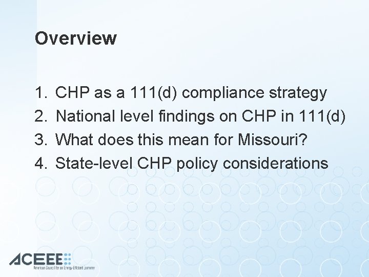 Overview 1. 2. 3. 4. CHP as a 111(d) compliance strategy National level findings