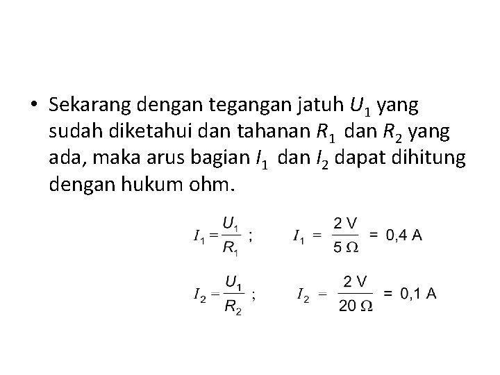  • Sekarang dengan tegangan jatuh U 1 yang sudah diketahui dan tahanan R