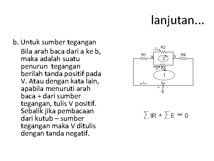 lanjutan. . . b. Untuk sumber tegangan Bila arah baca dari a ke b,