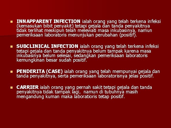 n INNAPPARENT INFECTION ialah orang yang telah terkena infeksi (kemasukan bibit penyakit) tetapi gejala