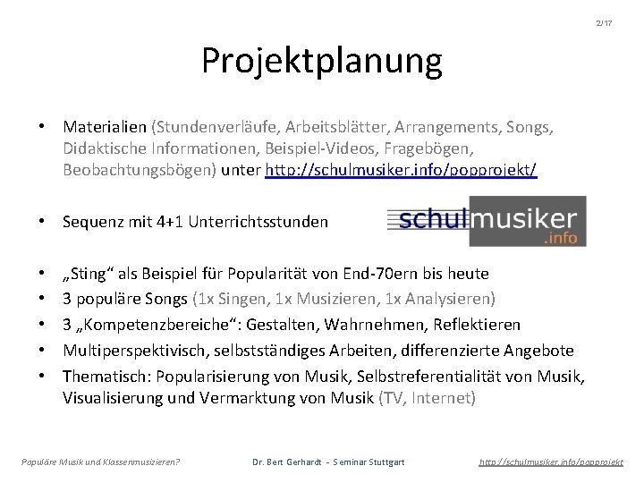 2/17 Projektplanung • Materialien (Stundenverläufe, Arbeitsblätter, Arrangements, Songs, Didaktische Informationen, Beispiel-Videos, Fragebögen, Beobachtungsbögen) unter