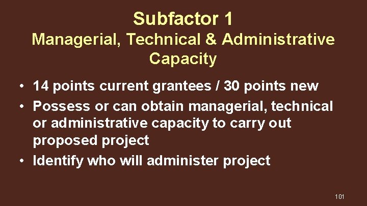 Subfactor 1 Managerial, Technical & Administrative Capacity • 14 points current grantees / 30