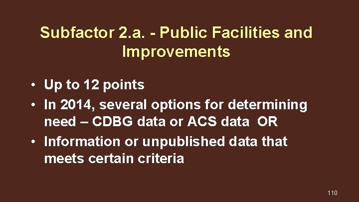 Subfactor 2. a. - Public Facilities and Improvements • Up to 12 points •