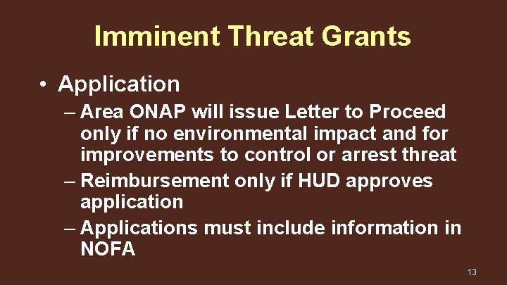 Imminent Threat Grants • Application – Area ONAP will issue Letter to Proceed only